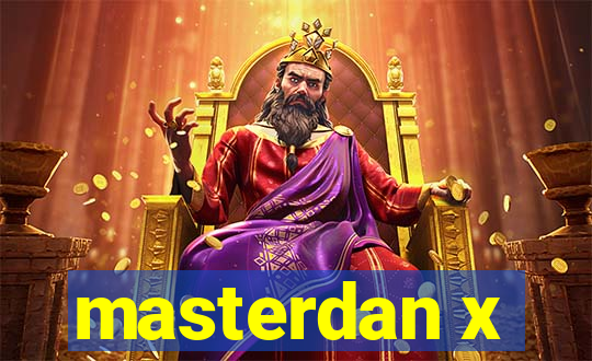 masterdan x